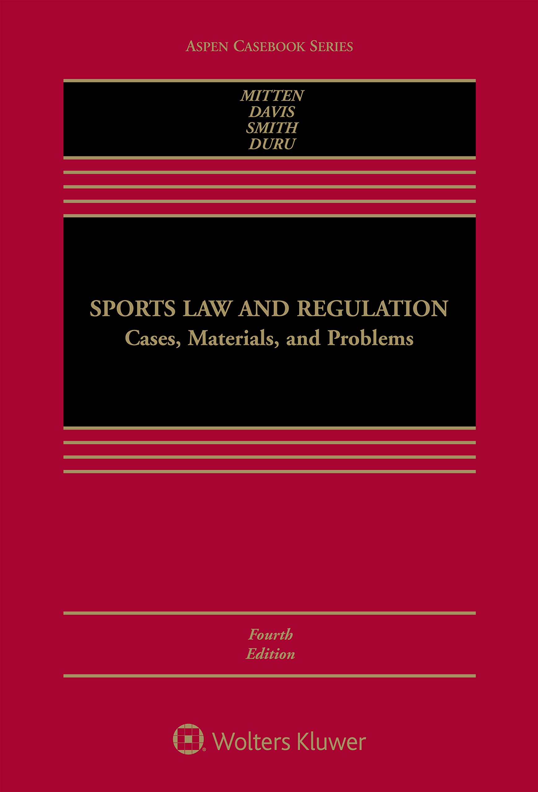 Sports Law and Regulation: Cases, Materials, and Problems (Aspen Casebook)