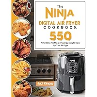 The Ninja Digital Air Fryer Cookbook: 550 Affordable, Healthy & Amazingly Easy Recipes for Your Air Fryer The Ninja Digital Air Fryer Cookbook: 550 Affordable, Healthy & Amazingly Easy Recipes for Your Air Fryer Hardcover Paperback
