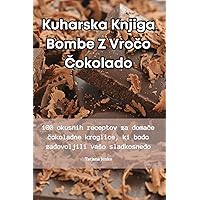Kuharska Knjiga Bombe Z Vročo Čokolado (Slovene Edition)