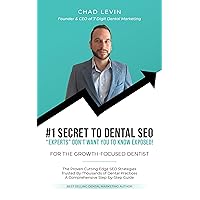 #1 Secret to Dental SEO Experts Don't Want You to Know Exposed! #1 Secret to Dental SEO Experts Don't Want You to Know Exposed! Kindle Paperback