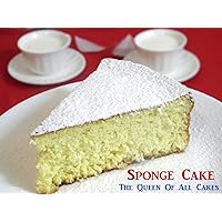 Sponge Cake: The queen of all cakes