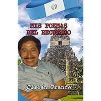 MIS POEMAS DEL RECUERDO (Spanish Edition) MIS POEMAS DEL RECUERDO (Spanish Edition) Kindle Hardcover Paperback