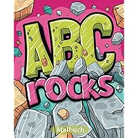ABC rocks - Malbuch: Ein Malabenteuer durch das Alphabet: Entdecken, Ausmalen, Lernen! (German Edition)