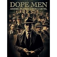 Dope Men: America's First Drug Cartel