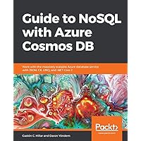 Guide to NoSQL with Azure Cosmos DB Guide to NoSQL with Azure Cosmos DB Paperback Kindle