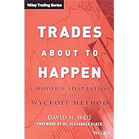 Trades About to Happen: A Modern Adaptation of the Wyckoff Method Trades About to Happen: A Modern Adaptation of the Wyckoff Method Hardcover Audible Audiobook Kindle