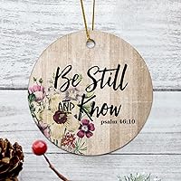 Be Still and Know Psalm Quote Housewarming Gift New Home Gift Hanging Keepsake Wreaths for Home Party Commemorative Pendants for Friends 3 Inches Double Sided Print Ceramic Ornament.