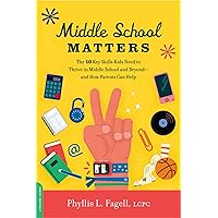 Middle School Matters: The 10 Key Skills Kids Need to Thrive in Middle School and Beyond--and How Parents Can Help Middle School Matters: The 10 Key Skills Kids Need to Thrive in Middle School and Beyond--and How Parents Can Help Paperback Audible Audiobook Kindle Audio CD