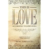 This is Love According to GOD's Will: Hmph. You're one of those Christians (The Truth, Love & God series)