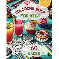 Cake Coloring Book for Kids: Dive into a World of Colorful Cakes, Pastries, and Dessert Dreams Cake Coloring Book for Kids: Dive into a World of Colorful Cakes, Pastries, and Dessert Dreams Paperback