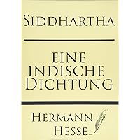 Siddhartha: eine indishce Dichtung (German Edition) Siddhartha: eine indishce Dichtung (German Edition) Paperback
