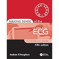 Making Sense of the ECG: A Hands-On Guide Making Sense of the ECG: A Hands-On Guide Paperback Kindle Hardcover