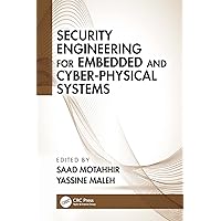 Security Engineering for Embedded and Cyber-Physical Systems (Advances in Cybersecurity Management) Security Engineering for Embedded and Cyber-Physical Systems (Advances in Cybersecurity Management) Kindle Hardcover Paperback