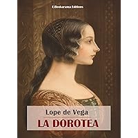 La Dorotea (Spanish Edition) La Dorotea (Spanish Edition) Kindle Hardcover Paperback
