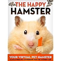 The Happy Hamster: Your Virtual Pet Hamster - Hassle-Free Pet Ownership for the Modern Age