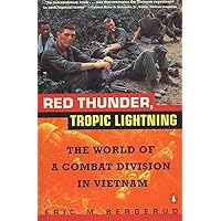 Red Thunder Tropic Lightning: The World of a Combat Division in Vietnam Red Thunder Tropic Lightning: The World of a Combat Division in Vietnam Paperback Kindle Hardcover