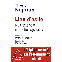 Lieu d’asile: Manifeste pour une autre psychiatrie (French Edition) Lieu d’asile: Manifeste pour une autre psychiatrie (French Edition) Kindle Paperback