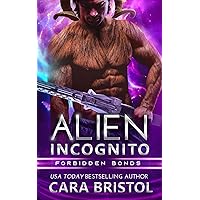 Alien Incognito (Forbidden Bonds) Alien Incognito (Forbidden Bonds) Kindle Paperback