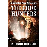 The Code Hunters: A Nicholas Foxe Adventure (Nicholas Foxe Adventures)