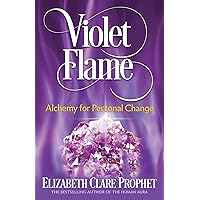 Violet Flame: Alchemy for Personal Change Violet Flame: Alchemy for Personal Change Paperback Kindle