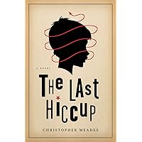 The Last Hiccup: A Novel The Last Hiccup: A Novel Kindle Audible Audiobook Paperback