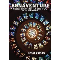 Bonaventure: The Soul's Journey into God, The Tree of Life, The Life of St. Francis (The Classics of Western Spirituality) Bonaventure: The Soul's Journey into God, The Tree of Life, The Life of St. Francis (The Classics of Western Spirituality) Paperback Hardcover