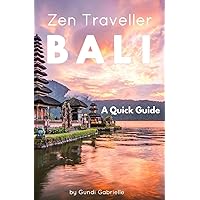 BALI - Zen Traveller: A Quick Guide (Zen Traveller Guides)