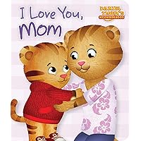 I Love You, Mom (Daniel Tiger's Neighborhood) I Love You, Mom (Daniel Tiger's Neighborhood) Board book Kindle