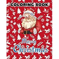 Merry Christmas Coloring Book: Coloring Book Winter, Coloring pages for Stress Relieving and relaxation, for adults teens, and kids