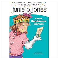 Junie B. Jones Loves Handsome Warren: June B. Jones #7 Junie B. Jones Loves Handsome Warren: June B. Jones #7 Paperback Audible Audiobook Kindle School & Library Binding