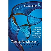 Trauma-Attachment Tangle Trauma-Attachment Tangle Paperback Kindle Hardcover