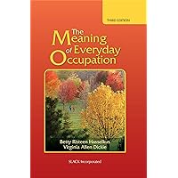 The Meaning of Everyday Occupation The Meaning of Everyday Occupation Hardcover Kindle
