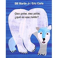 Oso polar, oso polar, ¿qué es ese ruido? (Brown Bear and Friends) (Spanish Edition) Oso polar, oso polar, ¿qué es ese ruido? (Brown Bear and Friends) (Spanish Edition) Board book Kindle Hardcover