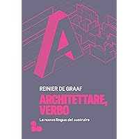 Architettare, verbo: La nuova lingua del costruire (Saggi) (Italian Edition) Architettare, verbo: La nuova lingua del costruire (Saggi) (Italian Edition) Kindle