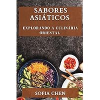 Sabores Asiáticos: Explorando a Culinária Oriental (Portuguese Edition)