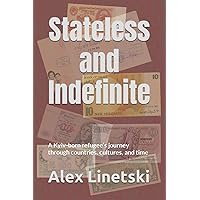 Stateless and Indefinite: A Kyiv-born refugee’s journey through countries, cultures, and time