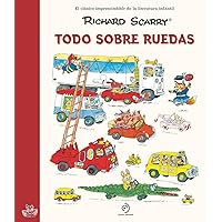 Todo sobre ruedas: Los grandes clásicos de Richard Scarry (Spanish Edition) Todo sobre ruedas: Los grandes clásicos de Richard Scarry (Spanish Edition) Paperback Hardcover