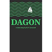 Dagon : a short story by H. P. Lovecraft Dagon : a short story by H. P. Lovecraft Kindle Paperback Audible Audiobook