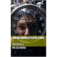 Timeline Camren (A Filha Do Tempo): Volume 3 (Timeline Camren: A Filha do Tempo) (Portuguese Edition)