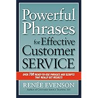 Powerful Phrases for Effective Customer Service: Over 700 Ready-to-Use Phrases and Scripts That Really Get Results Powerful Phrases for Effective Customer Service: Over 700 Ready-to-Use Phrases and Scripts That Really Get Results Paperback Kindle Audible Audiobook