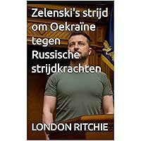 Zelenski's strijd om Oekraïne tegen Russische strijdkrachten (Dutch Edition)