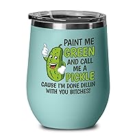Food Lover Wine Tumbler Teal 12oz - Paint Me Green And Call Me A Pickle - Vegetable Veggied Foodies Vegetarian Eating Sarcasm Funny Kitchen