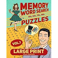 Large Print Memory Word Search Puzzles For Seniors: A Collection of Nostalgic and Relaxing Wordfind Games about Past Events for Adults and Seniors (Wordsearch Book)