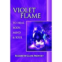 Violet Flame to Heal Body, Mind and Soul (Pocket Guides to Practical Spirituality) Violet Flame to Heal Body, Mind and Soul (Pocket Guides to Practical Spirituality) Paperback Kindle