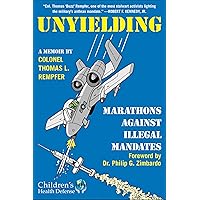 Unyielding: Marathons Against Illegal Mandates Unyielding: Marathons Against Illegal Mandates Hardcover Kindle
