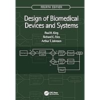 Design of Biomedical Devices and Systems, 4th edition Design of Biomedical Devices and Systems, 4th edition eTextbook Hardcover