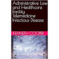 Administrative Law and Healthcare Facility Telemedicine Infectious Disease
