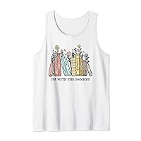 I'm with The Banned Funny Book Readers I Read Banned Books Tank Top