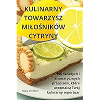 Kulinarny Towarzysz MiloŚników Cytryny (Polish Edition)