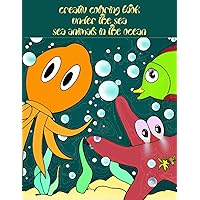 Creativ coloring book under the sea sea animals in the ocean: Maze - dot to dot -Mandalas - coloring school - coloring book